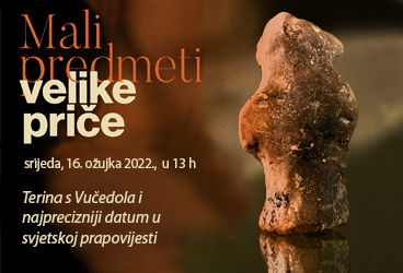 Predavanje „Terina s Vučedola i najprecizniji datum u svjetskoj prapovijesti“ uz izložbu „Mali predmeti – velike priče“