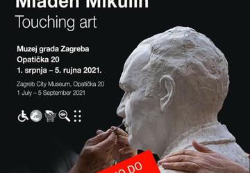 Produženje izložbe Dodirom do umjetnosti – Mladen Mikulin do 10. listopada 2021.