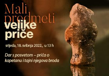 Predavanje „Dar s posvetom – priča o kapetanu i tajni njegova broda”. uz izložbu „Mali predmeti – velike priče“