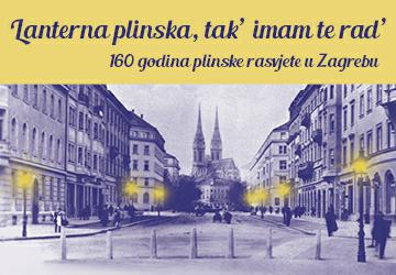 Lanterna plinska, takʼ imam te radʼ - 160 godina plinske rasvjete u Zagrebu