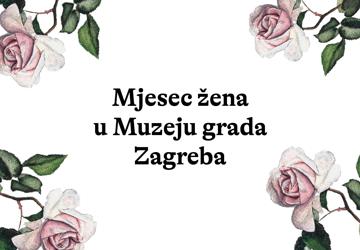 MJESEC ŽENA U MUZEJU GRADA ZAGREBA