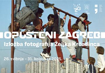 Otvorenje izložbe „OPUŠTENI ZAGREB - Izložba fotografija Željka Krčadinca“ 