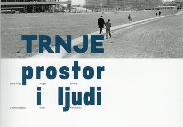 Nova publikacija Muzeja grada Zagreba, knjiga / katalog izložbe Trnje – prostor i ljudi