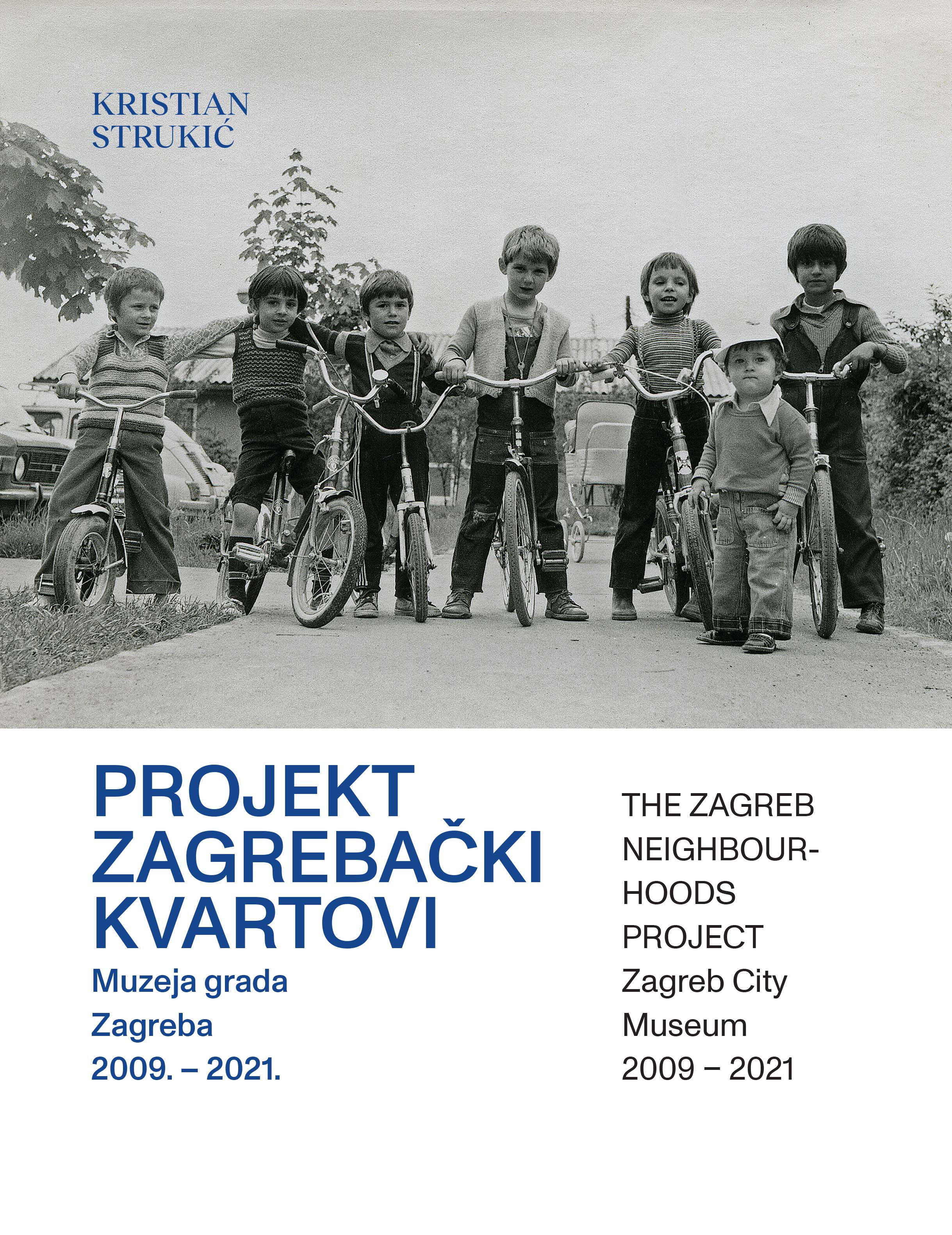 PROJEKT ZAGREBAČKI KVARTOVI Muzeja grada Zagreba 2009. – 2021.