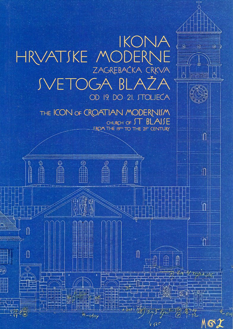 Ikona hrvatske moderne : zagrebačka crkva svetoga Blaža od 19. do 21. stoljeća, 2019