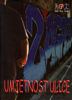 Umjetnost ulice : zagrebački grafiti 1994. - 2004., 2004 